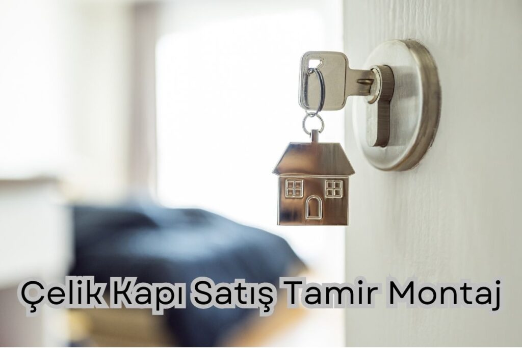 Çelik Kapı Satış Tamir Montaj